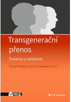 Transgenerační přenos. Trauma a odolnost